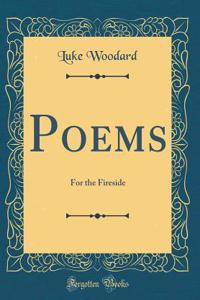 Poems: For the Fireside (Classic Reprint)
