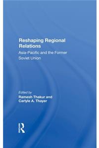 Reshaping Regional Relations