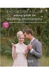 The Design Aglow Posing Guide For Wedding Photography