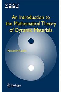 Introduction to the Mathematical Theory of Dynamic Materials
