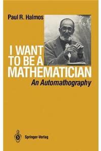 I Want to Be a Mathematician