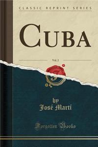 Cuba, Vol. 2 (Classic Reprint)