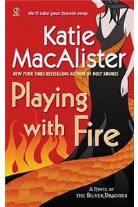 Playing with Fire: A Novel of the Silver Dragons