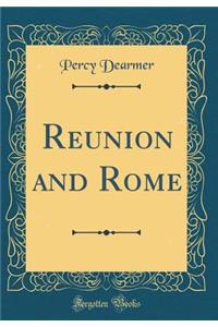 Reunion and Rome (Classic Reprint)