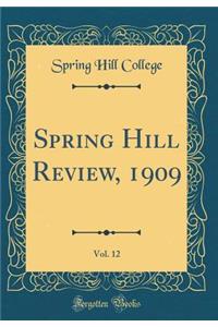 Spring Hill Review, 1909, Vol. 12 (Classic Reprint)