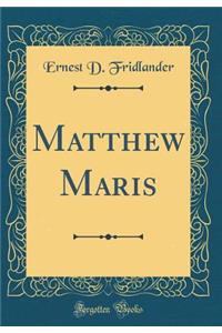Matthew Maris (Classic Reprint)
