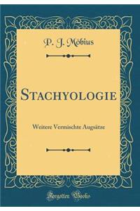 Stachyologie: Weitere Vermischte Augsï¿½tze (Classic Reprint)