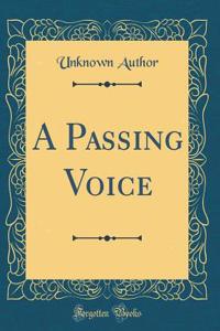 A Passing Voice (Classic Reprint)