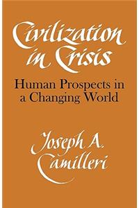 Civilization in Crisis: Human Prospects in a Changing World