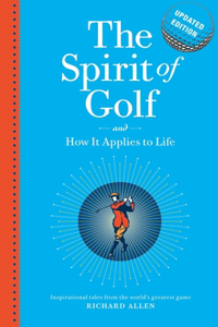 Spirit of Golf and How It Applies to Life Updated Edition