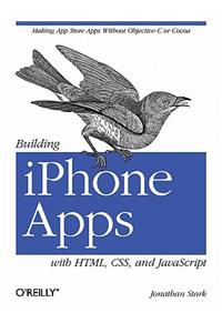 Building iPhone Apps with HTML, CSS, and JavaScript