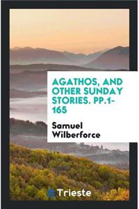 Agathos, and Other Sunday Stories