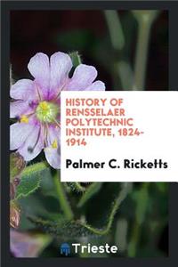 History of Rensselaer Ploytechnic Institute, 1824-1914