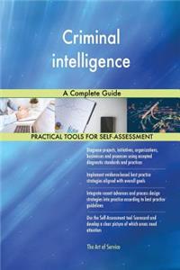 Criminal intelligence A Complete Guide