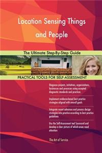 Location Sensing Things and People The Ultimate Step-By-Step Guide