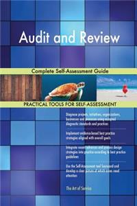 Audit and Review Complete Self-Assessment Guide