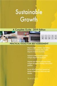 Sustainable Growth A Complete Guide - 2019 Edition