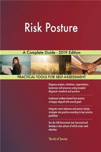 Risk Posture A Complete Guide - 2019 Edition