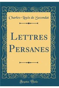 Lettres Persanes (Classic Reprint)