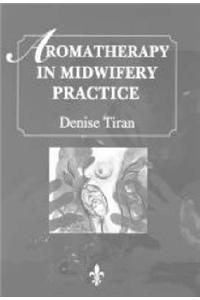 Aromatherapy for Midwifery Practice