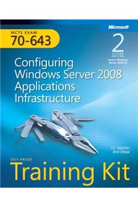 Configuring Windows Server (R) 2008 Applications Infrastructure, Second Edition