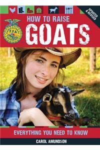 How to Raise Goats: Everything You Need to Know