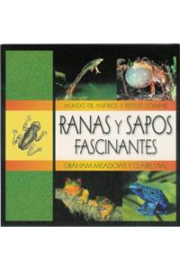 Ranas y Sapos Fascinantes