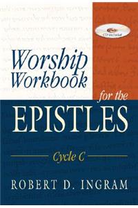 Worship Workbook for the Epistles: Cycle C