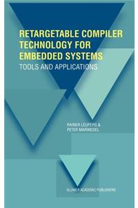 Retargetable Compiler Technology for Embedded Systems