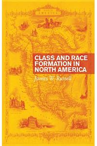 Class and Race Formation in North America