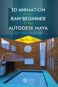 3D Animation for the Raw Beginner Using Autodesk Maya 2e