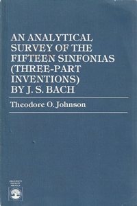 Analytical Survey of the Fifteen Sinfonias (Three Part Inventions) by J.S. Bach
