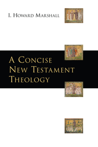 Concise New Testament Theology