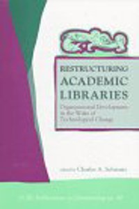 Restructuring Academic Libraries