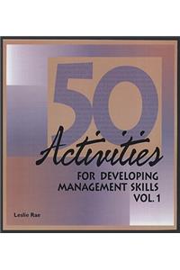 50 Activities for Developing Management Skills, Vol. 1