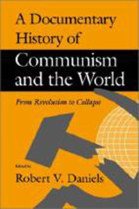 A Documentary History of Communism and the World - From Revolution to Collapse
