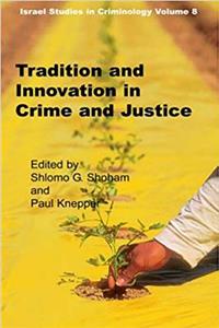 Tradition and Innovation in Crime and Justice