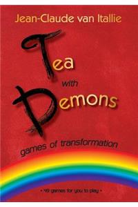 Tea with Demons - Games of Transformation