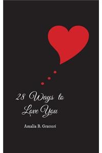 28 Ways To Love You