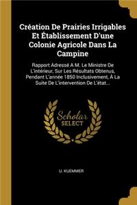 Création De Prairies Irrigables Et Établissement D'une Colonie Agricole Dans La Campine