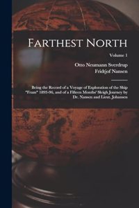 Farthest North: Being the Record of a Voyage of Exploration of the Ship "Fram" 1893-96, and of a Fifteen Months' Sleigh Journey by Dr. Nansen and Lieut. Johansen; V