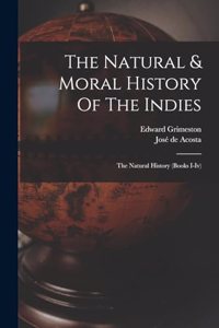 Natural & Moral History Of The Indies