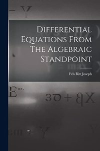 Differential Equations From The Algebraic Standpoint