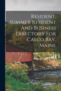 Resident, Summer Resident And Business Directory For Casco Bay, Maine