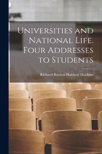 Universities and National Life. Four Addresses to Students