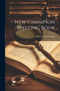 New Champion Spelling Book