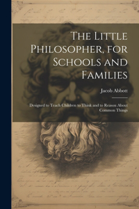 The Little Philosopher, for Schools and Families