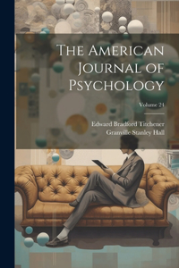 American Journal of Psychology; Volume 24