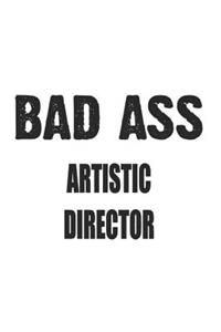 Bad Ass Artistic Director