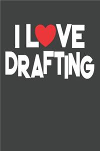 I Love Drafting